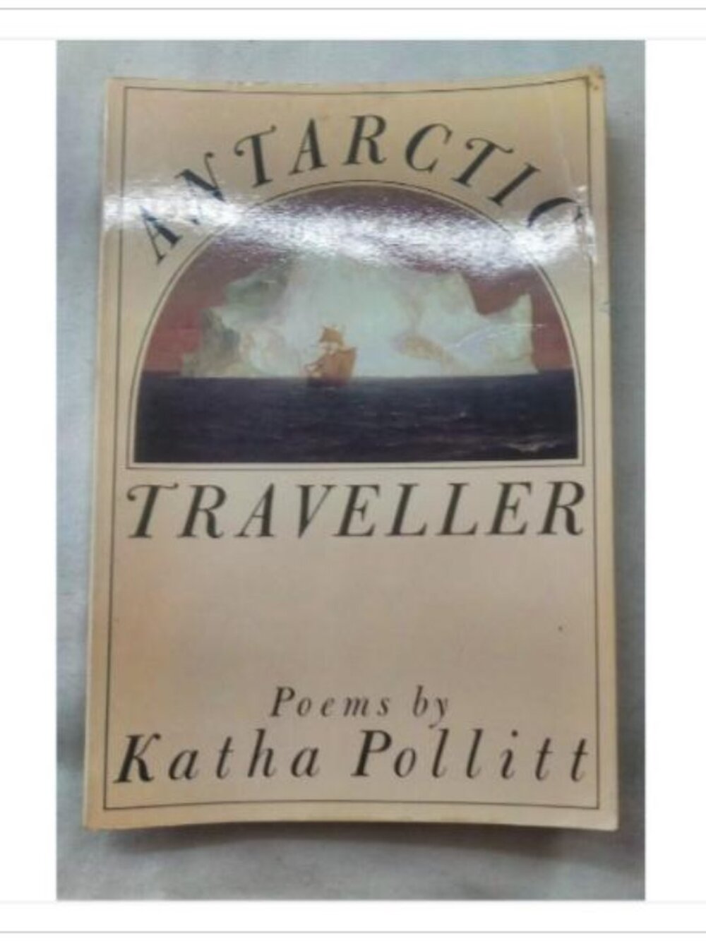 Antarctic Traveller Katha Pollitt Second Printing Paperback Book Vintage Novel